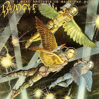 Budgie : If I Were Britannia - I'd Waive the Rules